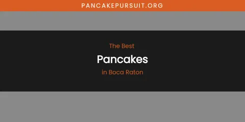 The Absolute Best Pancakes in Boca Raton