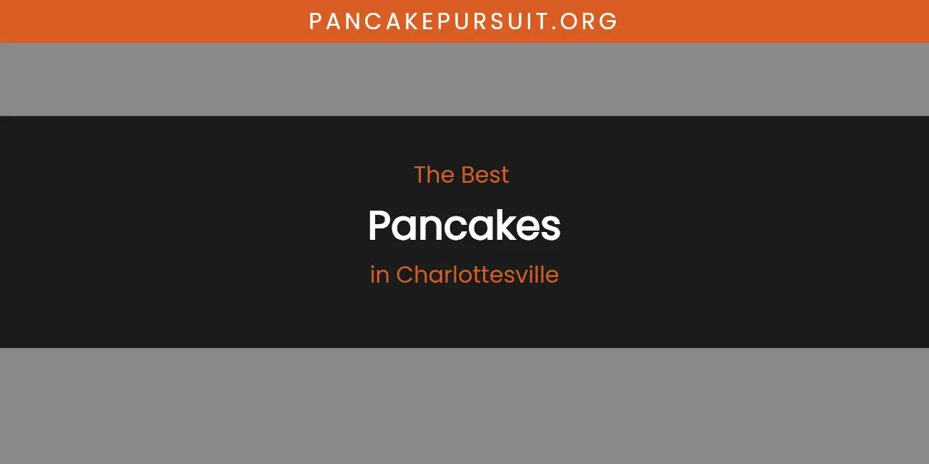 The Absolute Best Pancakes in Charlottesville featured