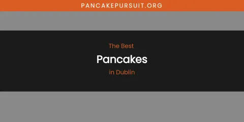 The Absolute Best Pancakes in Dublin