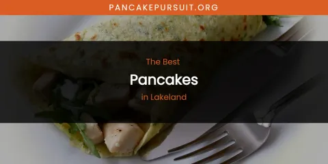 Lakeland's Best Pancakes