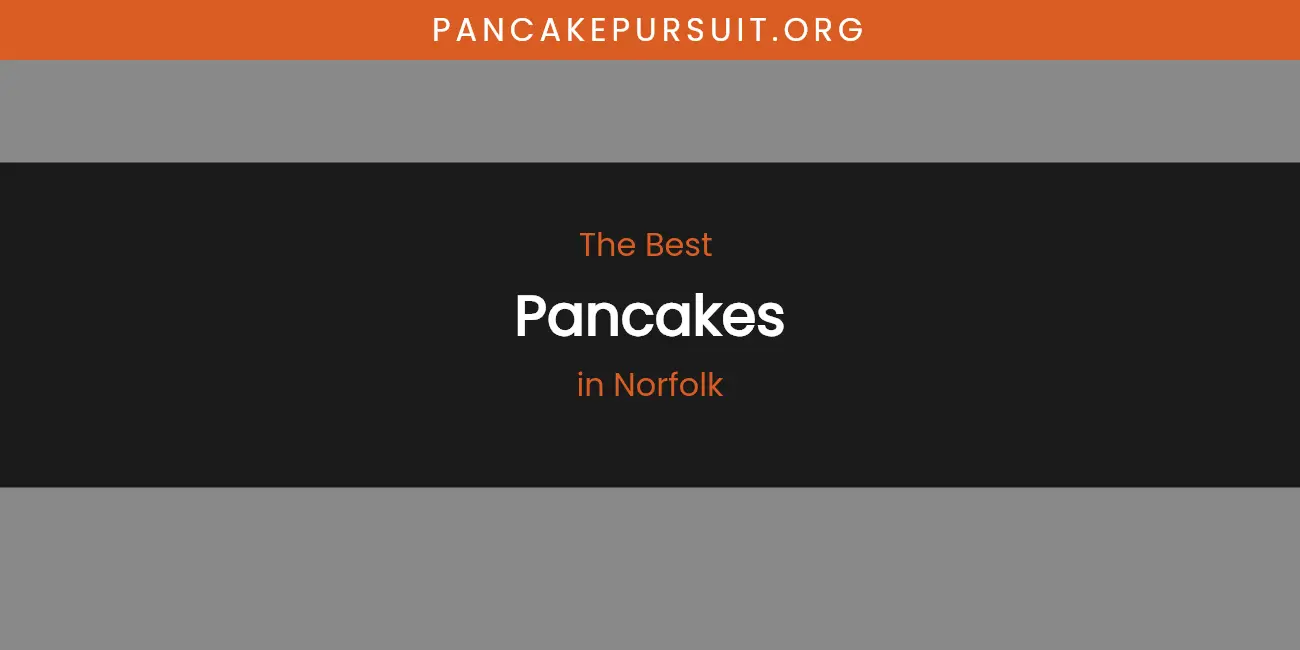 Norfolk's Best Pancakes featured