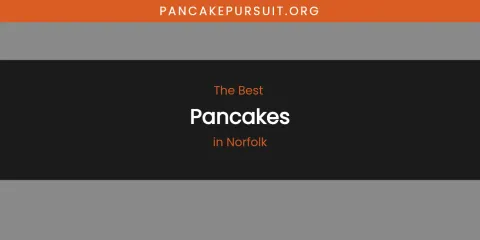 Norfolk's Best Pancakes