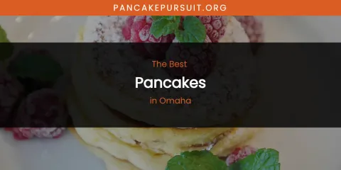 Omaha's Best Pancakes