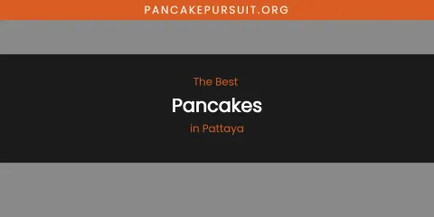Pattaya's Best Pancakes